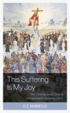 This Suffering Is My Joy (eBook, ePUB) This Suffering Is My Joy (eBook, ePUB)