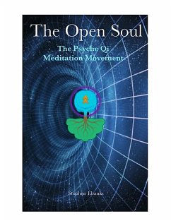 The Open Soul: The Psyche Qi Meditation Movement (eBook, ePUB) - Ebanks, Stephen