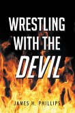 Wrestling with the Devil (eBook, ePUB)