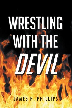 Wrestling with the Devil (eBook, ePUB) - Phillips, James H.