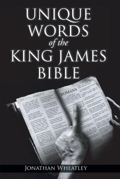 Unique Words of the King James Bible (eBook, ePUB) - Wheatley, Jonathan