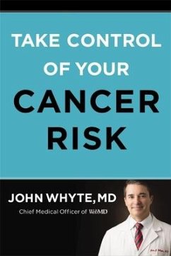 Take Control of Your Cancer Risk - Whyte MD Mph, John