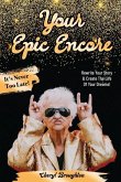 Your Epic Encore