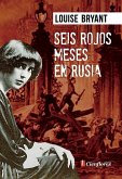 Seis rojos meses en Rusia (eBook, ePUB) Seis rojos meses en Rusia (eBook, ePUB)