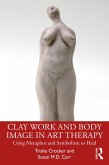 Clay Work and Body Image in Art Therapy (eBook, PDF)