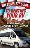The Complete Guide to Renting Your RV (eBook, ePUB) The Complete Guide to Renting Your RV (eBook, ePUB)