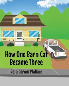 How One Barn Cat Became Three (eBook, ePUB) - Wallace, Reta Corum