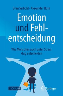 Emotion und Fehlentscheidung - Seibold, Sven;Horn, Alexander