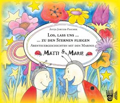 Cover Los, lass uns zu den Sternen fliegen. - Abenteuergeschichten mit den Marinis Matti und Marie
