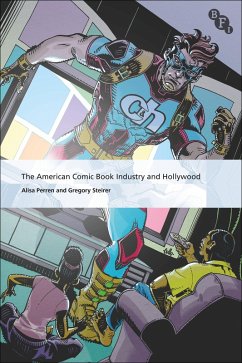 The American Comic Book Industry and Hollywood (eBook, PDF) - Perren, Alisa; Steirer, Gregory