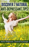 Discover 7 Natural Anti-Depressant Tips (eBook, ePUB) Discover 7 Natural Anti-Depressant Tips (eBook, ePUB)