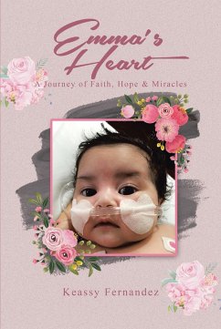 Emma's Heart-A Journey of Faith, Hope and Miracles (eBook, ePUB) - Fernandez, Keassy