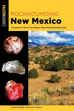 Rockhounding New Mexico (eBook, ePUB) - Freed, Martin; Vaskys, Ruta