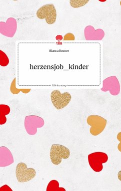 herzensjob_kinder. Life is a Story - story.one - Rosner, Bianca