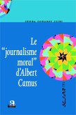 Le &quote;journalisme moral&quote; d'Albert Camus