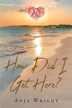 How Did I Get Here? (eBook, ePUB)
