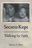 Secrets Kept Walking by Faith (eBook, ePUB)
