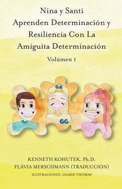 Cover Nina y Santi Aprenden Determinación y Resiliencia Con La Amiguita Determinación (eBook, ePUB)