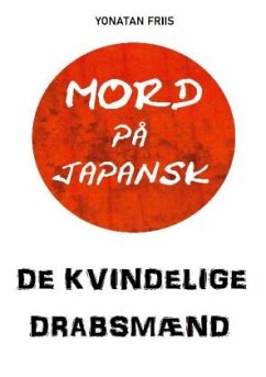 Mord på japansk: De kvindelige drabsmænd - Friis, Yonatan