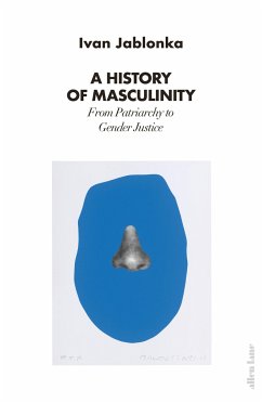 A History of Masculinity - Jablonka, Ivan