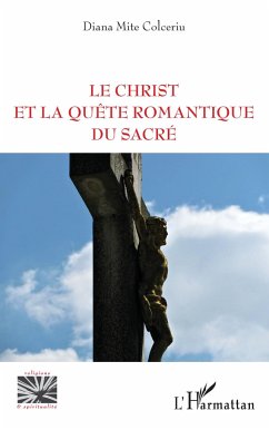 Le Christ et la quête romantique du sacré - Mite Colceriu, Diana
