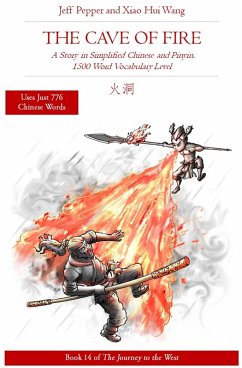 The Cave of Fire: A Story in Simplified Chinese and Pinyin, 1500 Word Vocabulary Level (Journey to the West, #14) (eBook, ePUB) - Pepper, Jeff; Wang, Xiao Hui