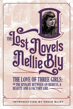 The Love Of Three Girls (The Lost Novels Of Nellie Bly, #8) (eBook, ePUB) - Bly, Nellie; Blixt, David