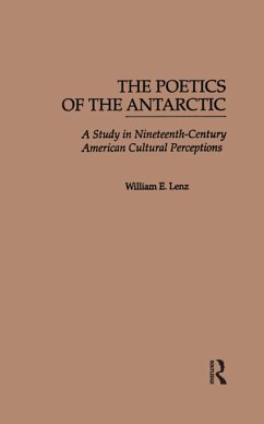 The Poetics of the Antarctic (eBook, ePUB) - Lenz, William E.