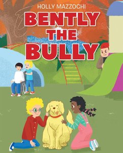 Bently the Bully (eBook, ePUB) - Mazzochi, Holly