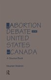 The Abortion Debate in the United States and Canada (eBook, ePUB)