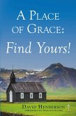 A Place of Grace: Find Yours! (eBook, ePUB)