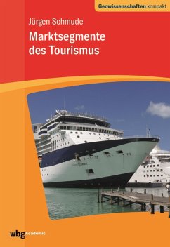 Marktsegmente des Tourismus (eBook, ePUB) - Schmude, Jürgen