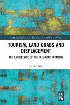 Tourism, Land Grabs and Displacement (eBook, PDF) - Neef, Andreas