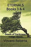 ETERNALS Books 3 & 4: Deeds of Darkness & Indigo Moon (eBook, ePUB)