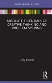 Absolute Essentials of Creative Thinking and Problem Solving (eBook, PDF)