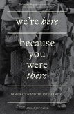 We're Here Because You Were There (eBook, ePUB)