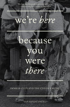 We're Here Because You Were There (eBook, ePUB) - Patel, Ian Sanjay