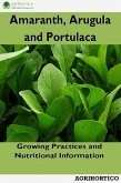 Amaranth, Arugula and Portulaca: Growing Practices and Nutritional Information (eBook, ePUB) Amaranth, Arugula and Portulaca: Growing Practices and Nutritional Information (eBook, ePUB)