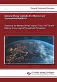 Extreme Wrong Committed by National and Supranational Inactivity: Analyzing the Mediterranean Migrant Crisis and Climate Change from a Legal Philosophical Perspective (eBook, PDF)