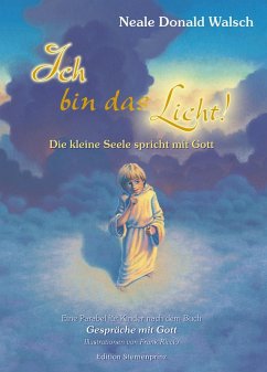 Ich bin das Licht! (eBook, PDF) - Walsch, Neale Donald