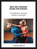 Best Self Defense Guide for Women: Tips, Beginners, Attacking, Classes & Techniques (eBook, ePUB)