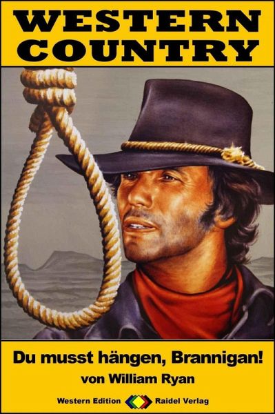 WESTERN COUNTRY 392: Du musst hängen, Brannigan! (eBook, ePUB) WESTERN COUNTRY 392: Du musst hängen, Brannigan! (eBook, ePUB)
