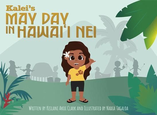 Kalei's May Day in Hawai'i Nei (eBook, ePUB) Kalei's May Day in Hawai'i Nei (eBook, ePUB)