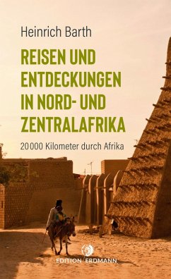 Reisen und Entdeckungen in Nord- und Zentralafrika (eBook, ePUB) - Barth, Heinrich