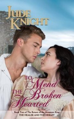 To Mend the Broken-Hearted: The Healer and the Hermit (eBook, ePUB) - Knight, Jude