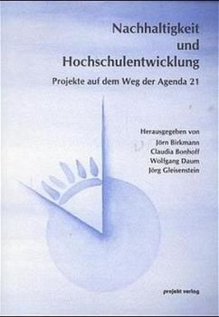 Nachhaltigkeit und Hochschulentwicklung - Birkmann, Jörn; Bonhoff, Claudia; Daum, Wolfgang; Gleisenstein, Jörg