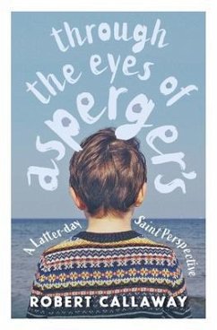 Through the Eyes of Asperger's (eBook, ePUB) - Callaway, Robert