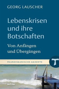 Lebenskrisen und ihre Botschaften (eBook, ePUB) - Lauscher, Georg