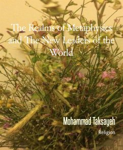 The Realms of Metaphysics and The New Leaders of the World (eBook, ePUB) - Taksayeh, Mohammad