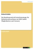 Ein Kundenportal als Vertriebsstrategie für Industrieunternehmen im B2B-Umfeld. Möglichkeiten und Grenzen (eBook, PDF)